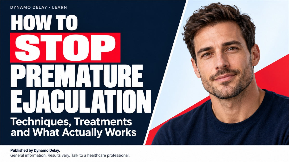 How to stop premature ejaculation: techniques, treatments and what actually works